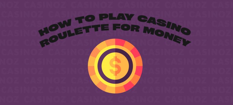 How to play casino roulette for money