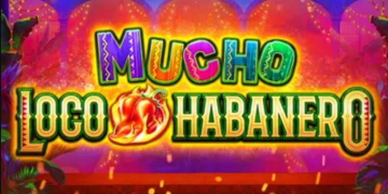 Play Mucho Loco Habanero slot