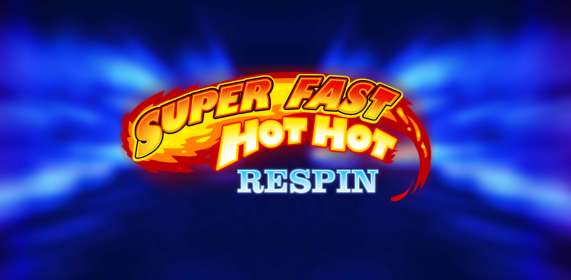 Super Fast Hot Hot Respin (iSoftBet)