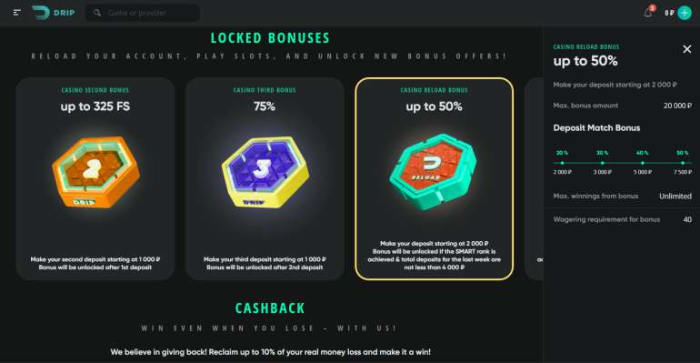 Numerous bonuses and promotions in Weekly 50% Reload Bonus at Drip Casino Weekly 50% Reload Bonus at Drip Casino