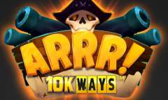 Play ARRR! 10K Ways