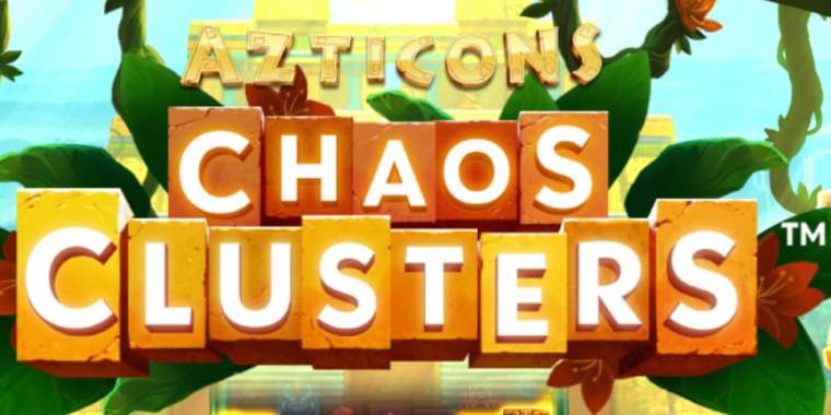 Play Azticons Chaos Clusters slot