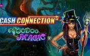 Cash Connection — Voodoo Magic slot