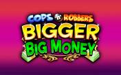 Cops`n`Robbers Bigger Big Money slot