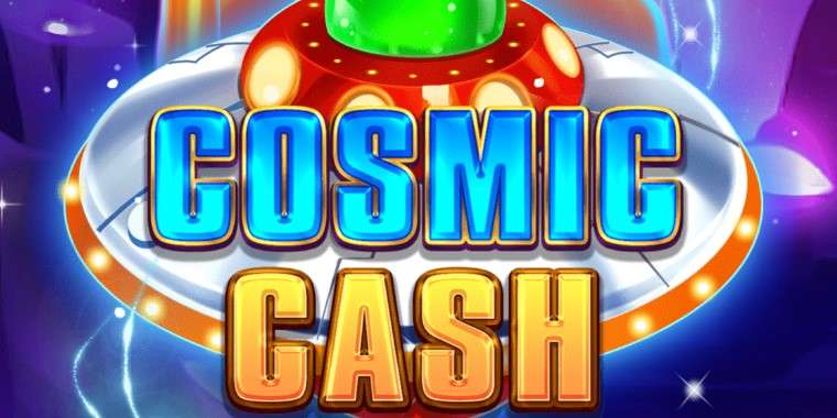 Play Cosmic Cash- slot