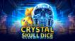 Crystal Skull Dice slot