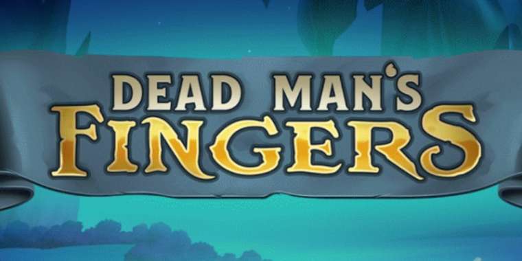 Play Dead Mans Fingers slot