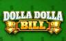 Dolla Dolla Bill slot
