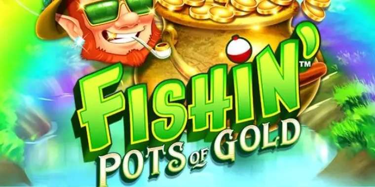 Play Fishin' Pots Of Gold slot