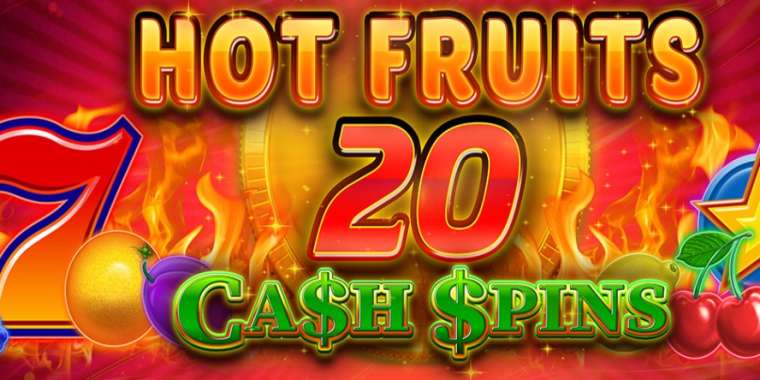Play Hot Fruits 20 Cash Spins slot
