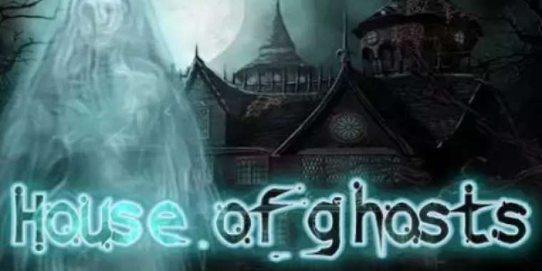 Play House of Ghosts slot
