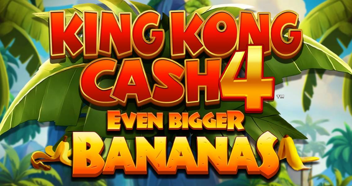 King Kong Cash 4 Even Bigger Bananas