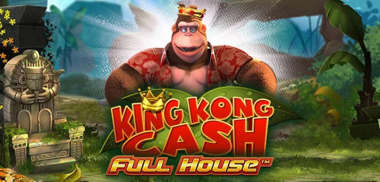 Play King Kong Cash Full House slot