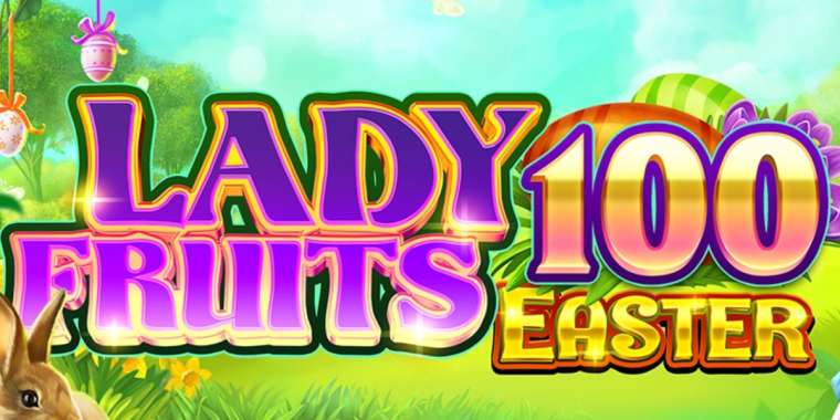 Play Lady Fruits 100 Easter slot