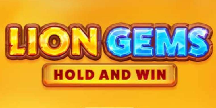 Play Lion Gems: Hold and Win slot