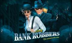 Play Lucky Bank Robbers