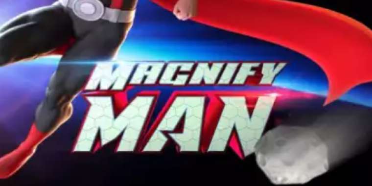 Play Magnify Man slot