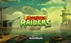 Play Shadow Raiders MultiMax