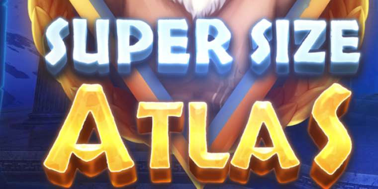 Play Super Size Atlas slot