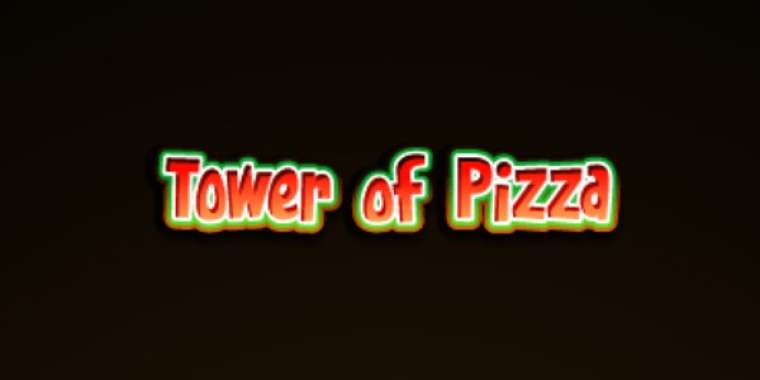 Play Tower of Pizza slot
