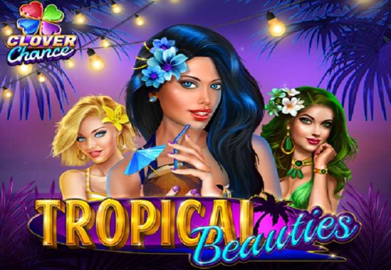 Play Tropical Beauties Clover Chance slot